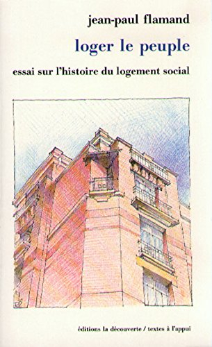Loger le peuple : essai sur l'histoire du logement social en France