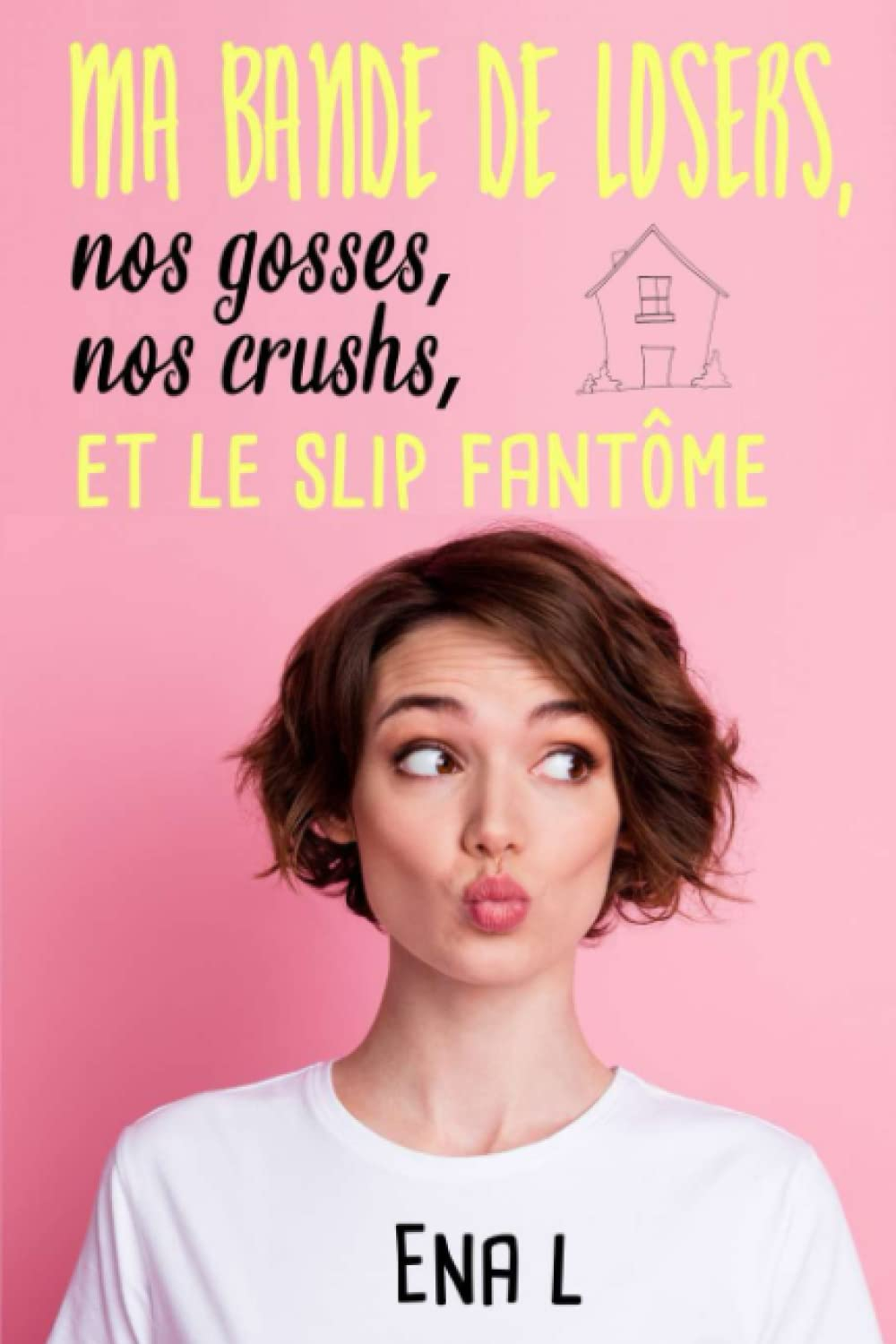 Ma bande de losers, nos gosses, nos crushs, et le slip fantôme