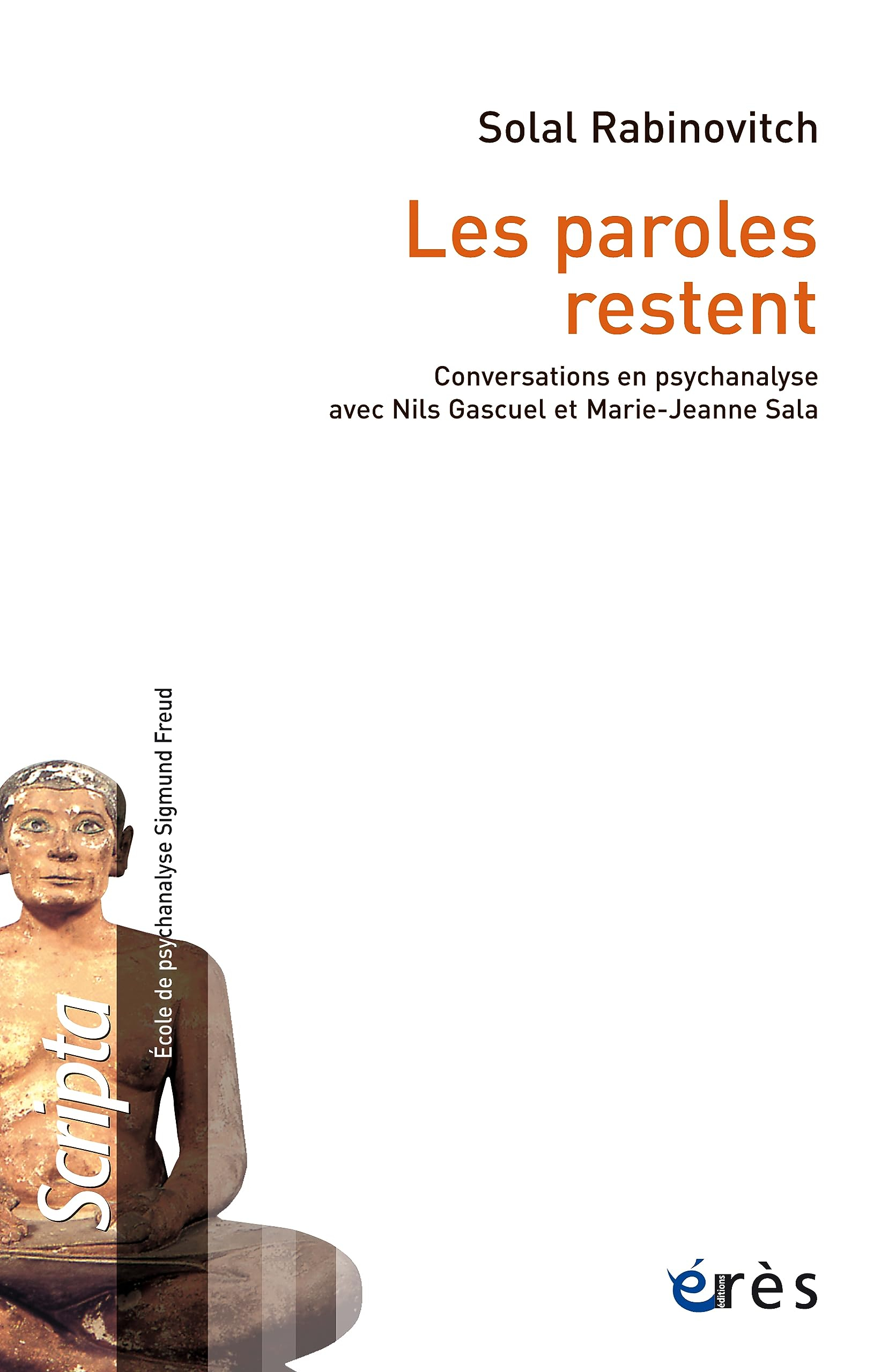 Les paroles restent : conversations en psychanalyse avec Nils Gascuel et Marie-Jeanne Sala