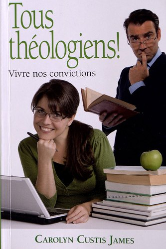 Tous théologiens ! : vivre nos convictions