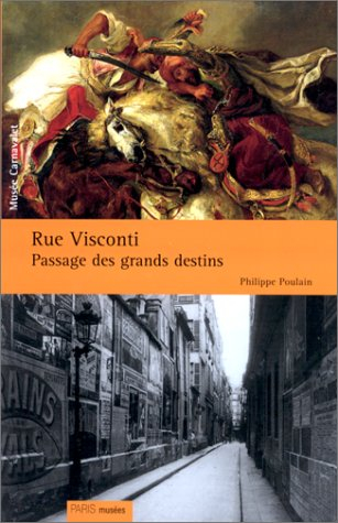 Rue Visconti, passage des grands destins