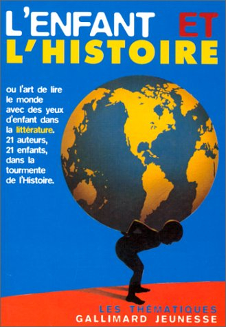 L'enfant et l'histoire ou L'art de lire le monde avec des yeux d'enfant dans la littérature