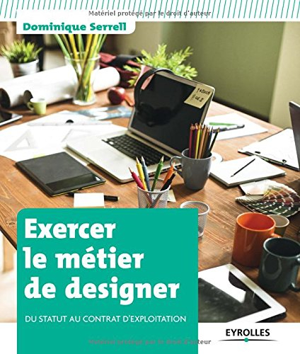 Exercer le métier de designer : du statut au contrat d'exploitation