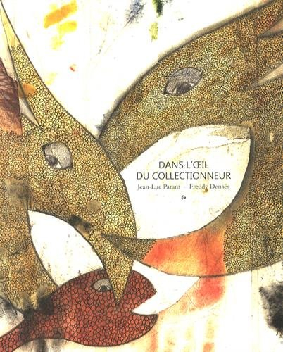 Dans l'oeil du collectionneur : les oeuvres graphiques de Jean-Luc Parant dans la collection Freddy 
