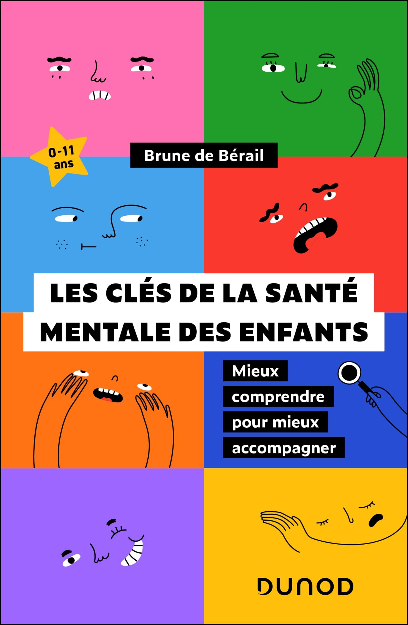 Les clés de la santé mentale des enfants : mieux comprendre pour mieux accompagner : 0-11 ans