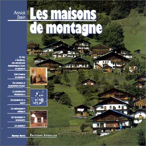 Les maisons de montagne : les connaître, les restaurer, les construire