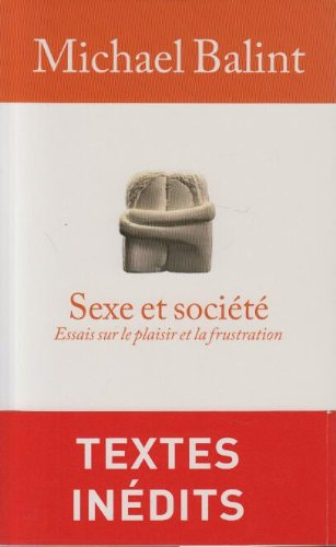 Sexe et société : essais sur le plaisir et la frustration