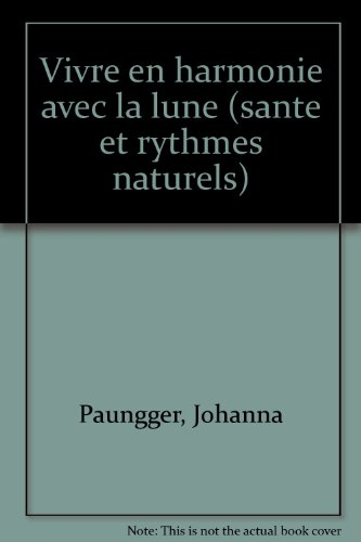 Vivre en harmonie avec la lune : santé et rythmes naturels