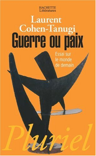 Guerre ou paix : essai sur le monde de demain