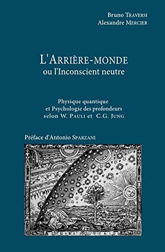 L'arrière-monde ou L'inconscient des profondeurs : physique quantique et psychologie des profondeurs