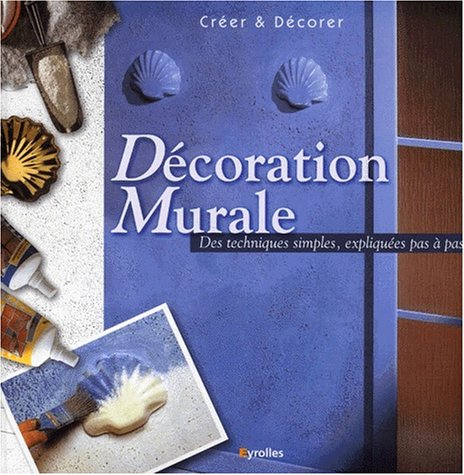 Décoration murale : des techniques simples, expliquées pas à pas
