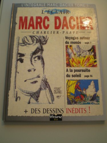 L'intégrale Marc Dacier. Vol. 1. Aventures au bout du monde. A la poursuite du soleil