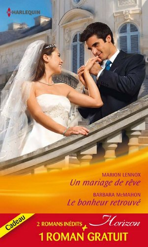 Un mariage de rêve. Le bonheur retrouvé. Ennemis d'un jour