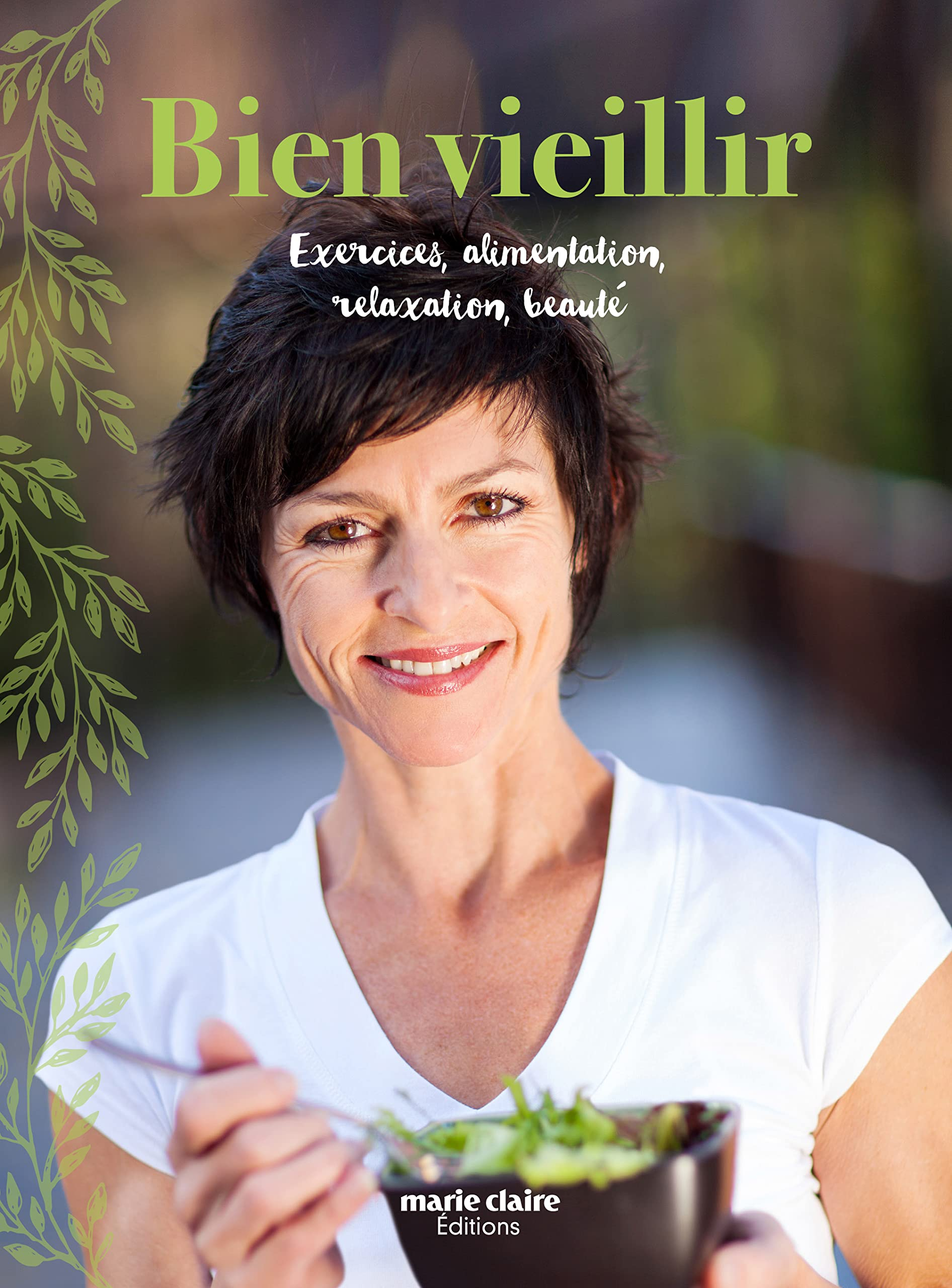 Méthodes naturelles anti-âge : recettes pour rester en forme : alimentation, exercice physique...