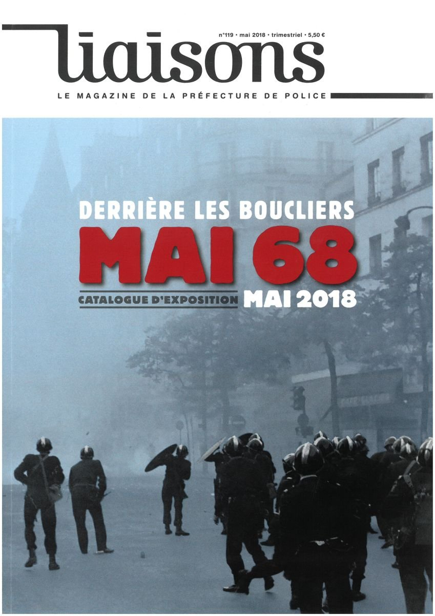 Liaisons : le magazine de la préfecture de police, n° 119. Derrière les boucliers mai 68 : catalogue