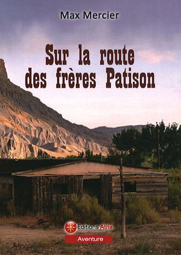 Sur la route des frères Patison