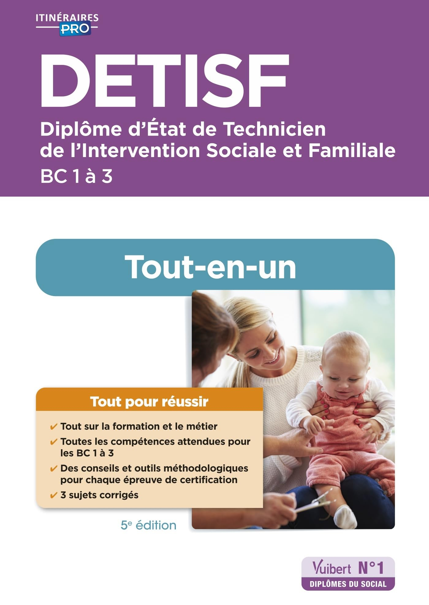 DETISF, diplôme d'Etat de technicien de l'intervention sociale et familiale : BC 1 à 3 : tout-en-un