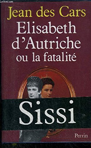 elisabeth d'autriche ou la fatalité