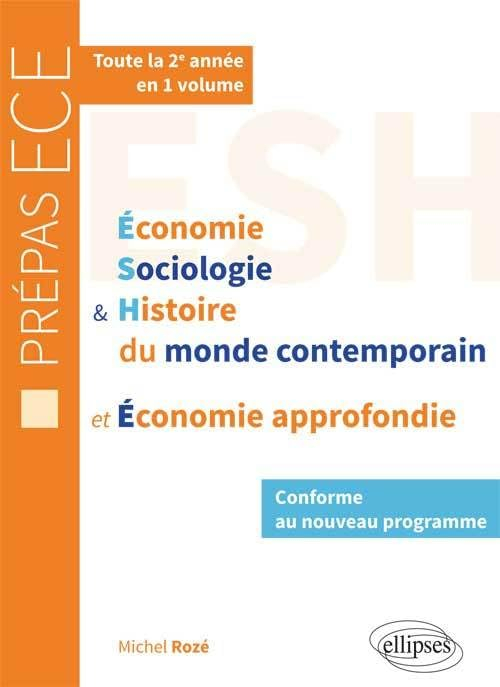Economie, sociologie & histoire du monde contemporain et économie approfondie : prépas ECE, 2e année