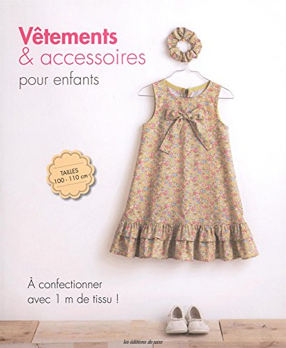 Vêtements & accessoires pour enfants : à confectionner avec 1 mètre de tissu !