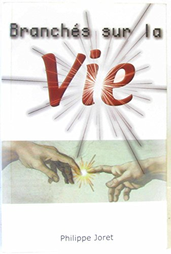 Branchés sur la vie