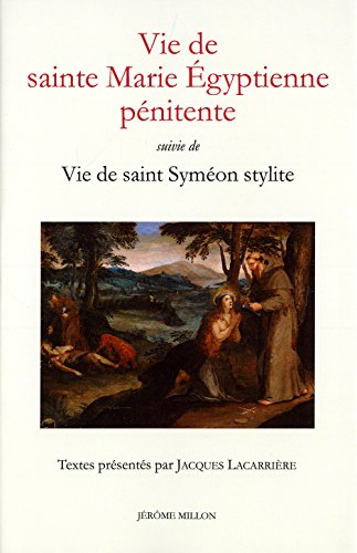 Vie de sainte Marie égyptienne pénitente. Vie de saint Syméon stylite