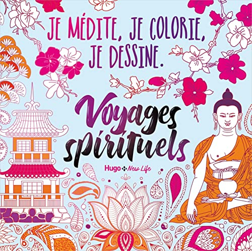 Voyages spirituels : je médite, je colorie, je dessine