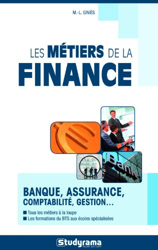 Les métiers de la finance : banque, assurance, comptabilité, gestion...