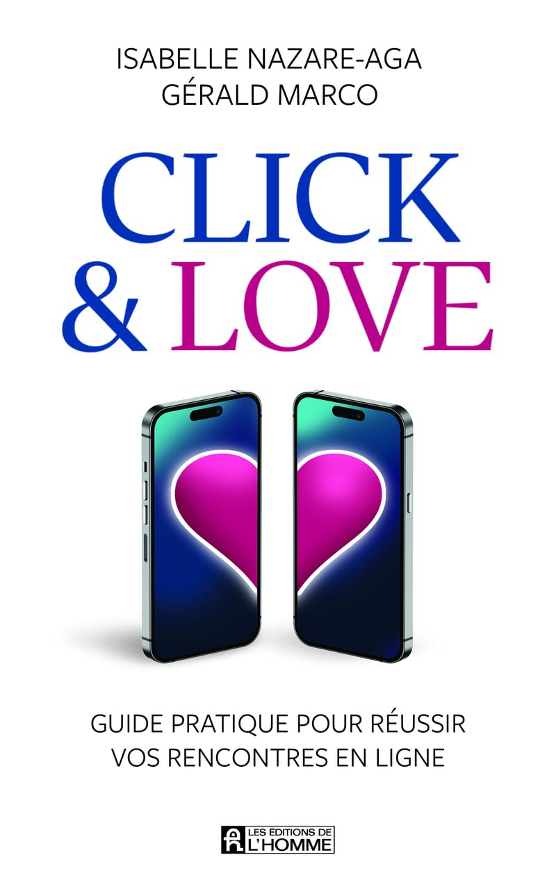 Click & Love : Guide pratique pour réussir vos rencontres en ligne