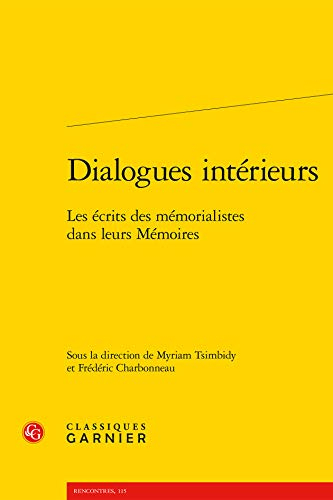 Dialogues intérieurs : les écrits des mémorialistes dans leurs mémoires