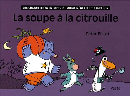 Les chouettes aventures de Ringo, Nénette et Napoléon. La soupe à la citrouille