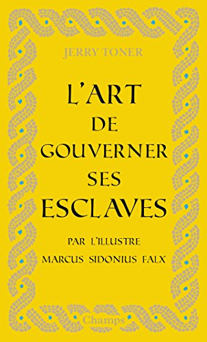 L'art de gouverner ses esclaves