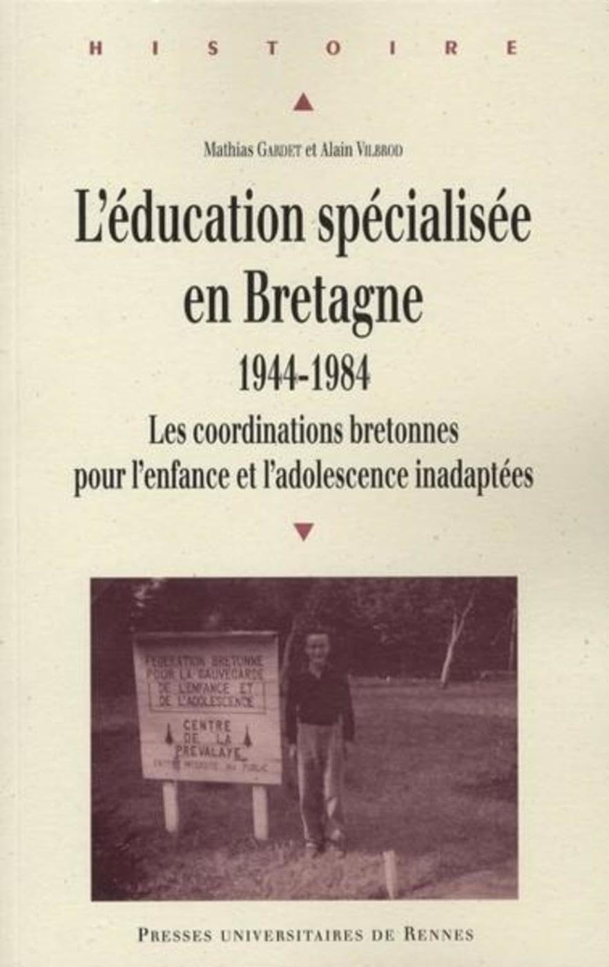 L'éducation spécialisée en Bretagne, 1944-1984 : les coordinations bretonnes pour l'enfance et l'ado