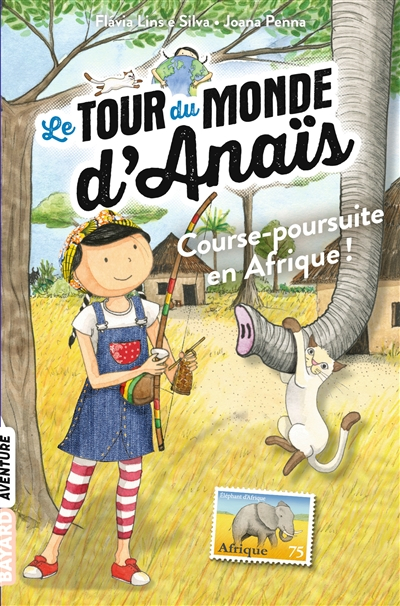 Le tour du monde d'Anaïs. Vol. 5. Course-poursuite en Afrique !