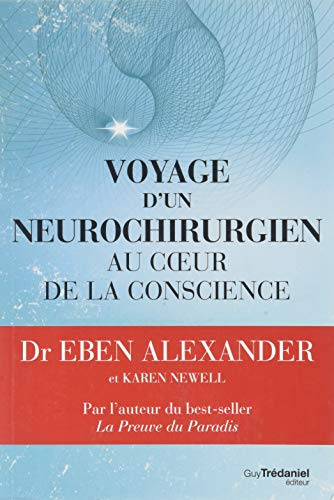 Voyage d'un neurochirurgien au coeur de la conscience