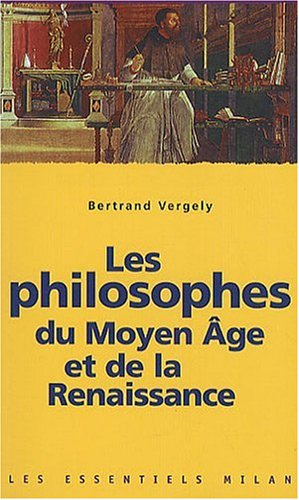Les philosophes du Moyen Age et de la Renaissance