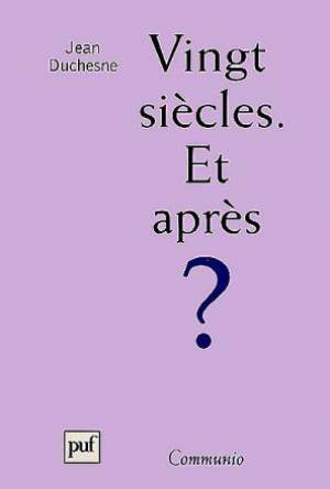 Vingt siècles et après ?