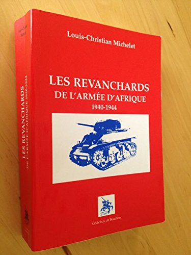 Les revanchards de l'armée d'Afrique : 1940-1944
