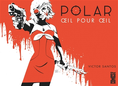 Polar. Vol. 2. Oeil pour oeil