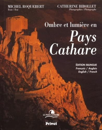 Ombres et lumières en pays cathare. Light and shade in the country of the Cathars