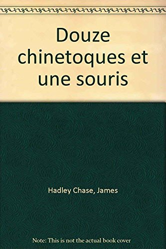 Douze Chinetoques et une souris
