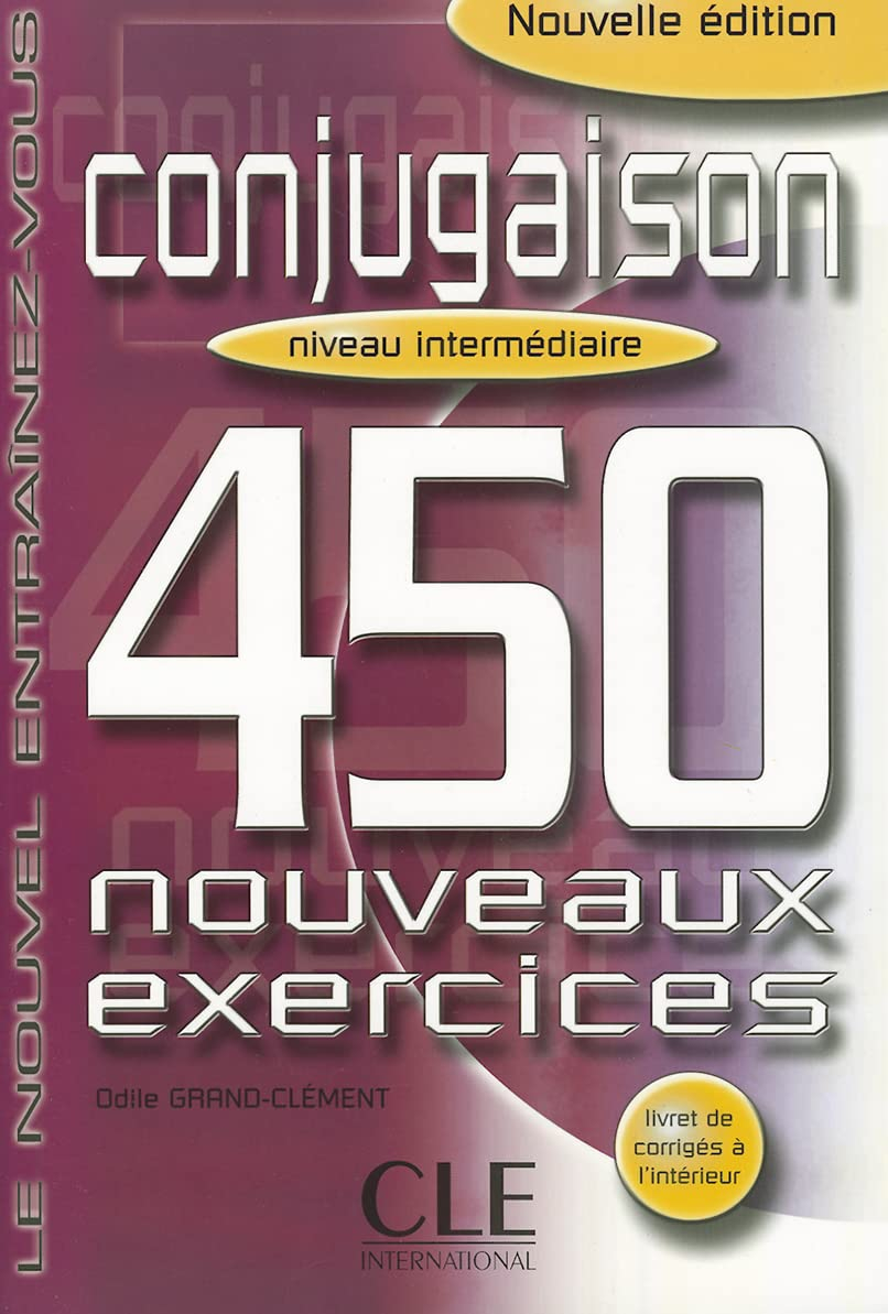Conjugaison : 450 nouveaux exercices : niveau intermédiaire