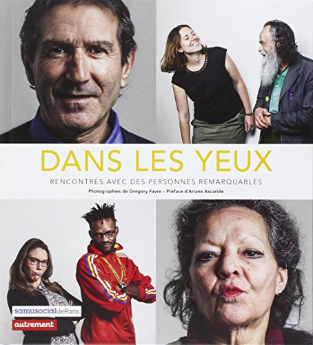 Dans les yeux : rencontres avec des personnes remarquables