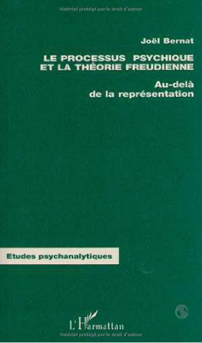Le processus psychique et la théorie freudienne : au-delà de la représentation
