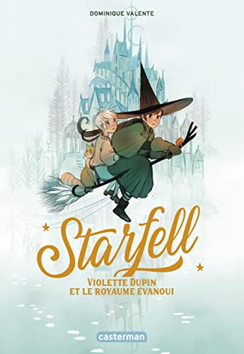 Starfell. Vol. 3. Violette Dupin et le royaume évanoui