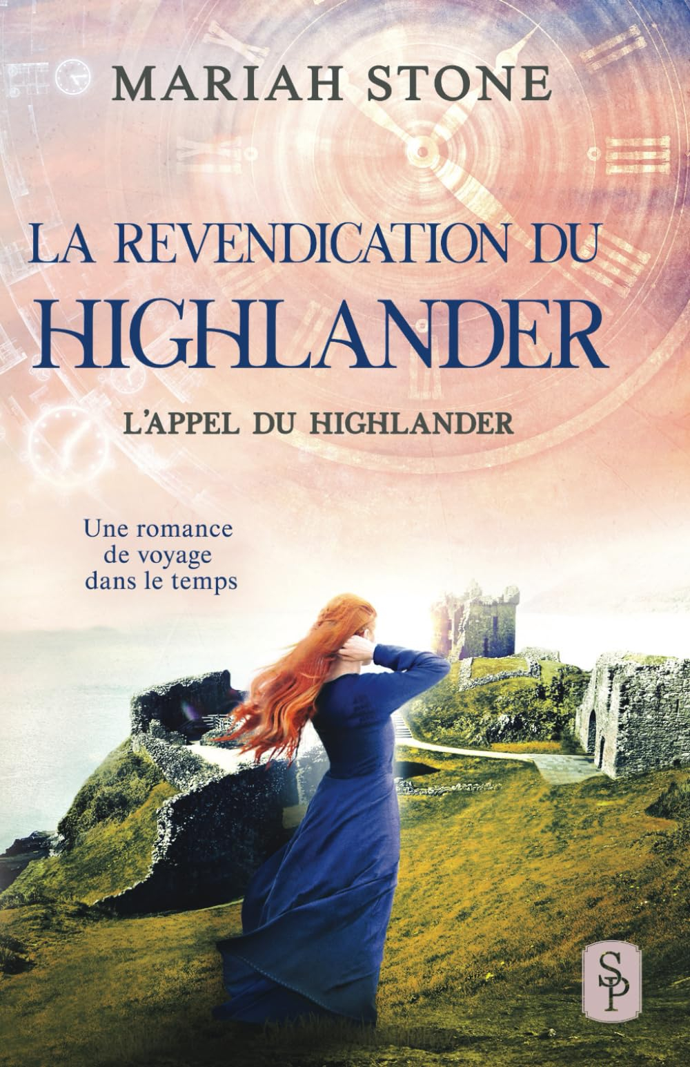 La Revendication du highlander: Une romance historique de voyage dans le temps en Écosse