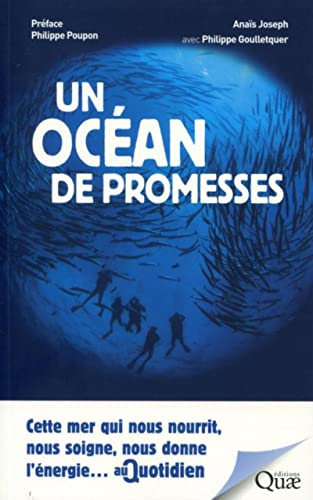 Un océan de promesses : cette mer qui nous nourrit, nous soigne, nous donne l'énergie... au quotidie
