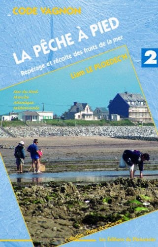 Code Vagnon, la pêche à pied : repérage et récolte de fruits de la mer : mer du Nord, Manche, Atlant