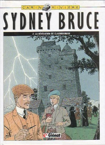 Sydney Bruce. Vol. 2. La révélation de Clackmanann