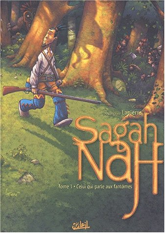 Sagah-nah. Vol. 1. Celui qui parle aux fantômes